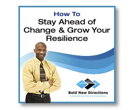 Stay Ahead Of Change & Grow Your Resilience
